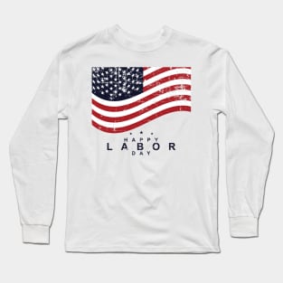 Happy Labor Day Long Sleeve T-Shirt